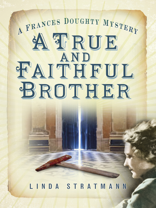 Title details for A True and Faithful Brother by Linda Stratmann - Available